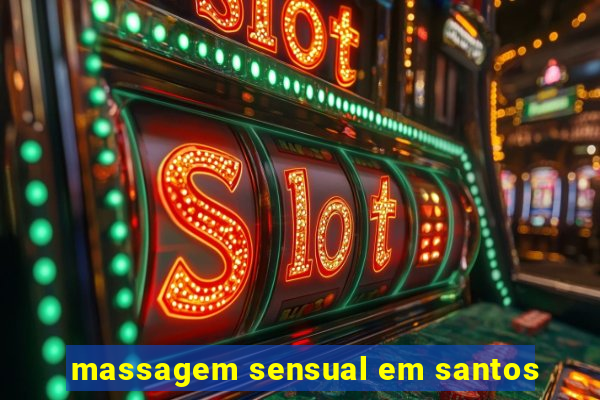 massagem sensual em santos